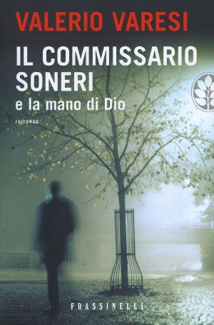 [Commissario Soneri 10] • Il commissario Soneri e la mano di Dio